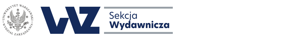 Sekcja Wydawnicza Wydziału Zarządzania Uniwersytetu Warszawskiego/University of Warsaw Faculty of Management Press