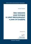 Zakaz nadużywania pozycji dominującej na rynkach telekomunikacyjnych w prawie Unii Europejskiej by Konrad Stolarski