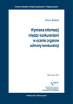 Wymiana informacji między konkurentami w ocenie organów ochrony konkurencji by Antoni Bolecki