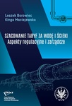 Szacowanie taryf za wodę i ścieki. Aspekty regulacyjne i zarządcze by Leszek Borowiec and Kinga Maciejewska