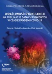 Wrażliwość rynku akcji na publikacje danych rynkowych w czasie pandemii COVID-19 by Patrycja Chodnicka-Jaworska and Piotr Jaworski