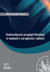 Systematyczny przegląd literatury w naukach o zarządzaniu i jakości by Przemysław Hensel