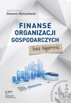 Finanse organizacji gospodarczych bez tajemnic