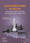 Klasa kreatywna w Polsce. Technologia, talent i tolerancja jako źródło rozwoju regionalnego