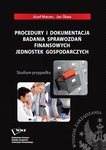 Procedury i dokumentacja badania sprawozdań finansowych jednostek gospodarczych. Studium przypadku