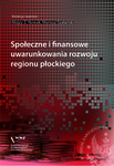 Społeczne i finansowe uwarunkowania rozwoju regionu płockiego