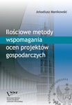 Ilościowe metody wspomagania ocen projektów gospodarczych