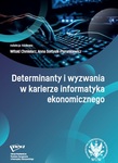 Determinanty i wyzwania w karierze informatyka ekonomicznego by Witold Chmielarz and Anna Sołtysik-Piorunkiewicz