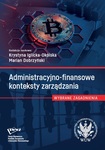 Administracyjno-finansowe konteksty zarządzania. Wybrane zagadnienia